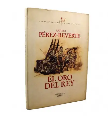 El oro del rey (Las aventuras del Capitán Alatriste 4)