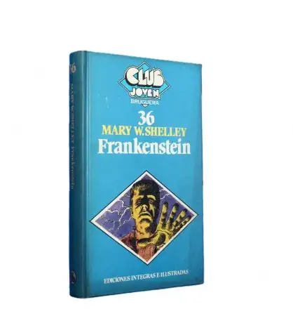 Frankenstein o el moderno Prometeo