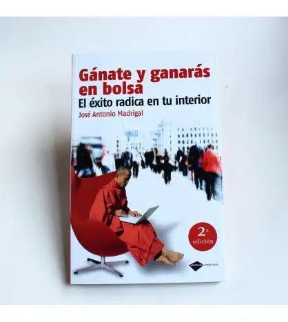 Gánate y ganarás en bolsa: El éxito radica en tu interior (Plataforma empresa)
