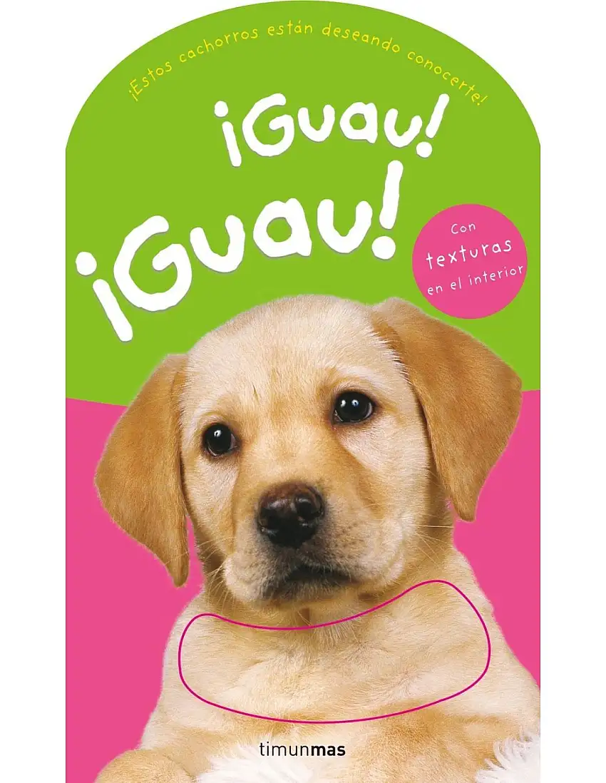 ¡Guau! ¡Guau!