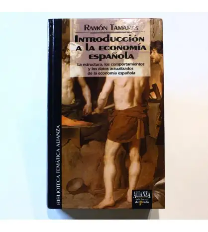 Introduccion a la economia española. La estructura, los comportamientos y los datos actualizados de la economía española