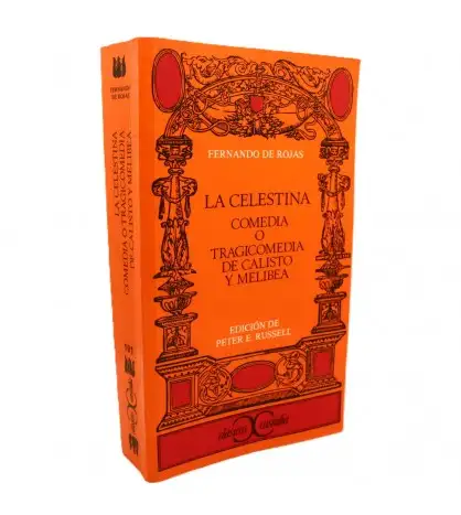 La Celestina: Comedia o Tragicomedia de Calisto y Melibea