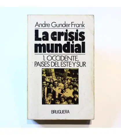 LA CRISIS MUNDIAL: 1. OCCIDENTE, PAISES DEL ESTE Y SUR