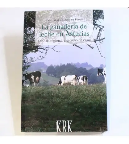 La ganadería de leche en Asturias. Análisis regional y estudio de casos