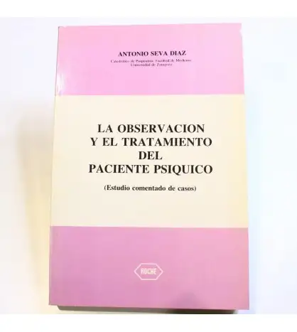 La observación y el tratamiento del paciente psíquico (Estudio comentado de casos)