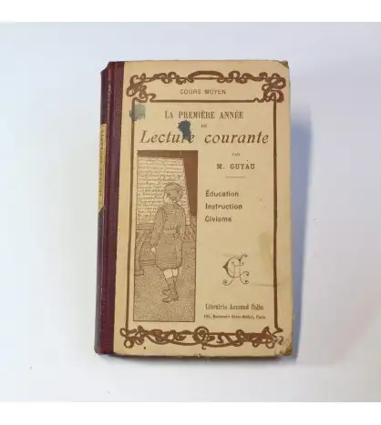 La Premiere annee de Lecture courante. Morale, connaissances usuelles, devoirs civiques