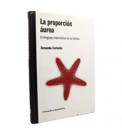 La proporción áurea: el lenguaje matemático de la belleza