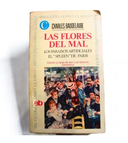Las flores del mal - Los paraísos artificiales - El "spleen" de Paris