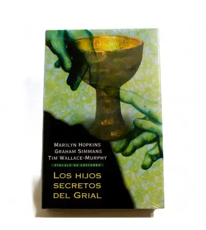 Los Hijos Secretos Del Grial. Una Conspiración De Siglos Alrededor De Un Linaje Sagrado