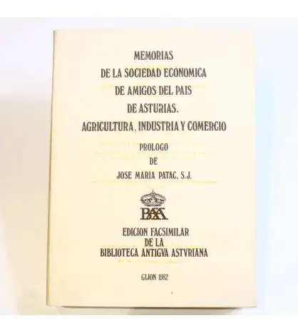 Memorias de la Sociedad Económica de Amigos del País de Asturias sobre agricultura, industria y comercio
