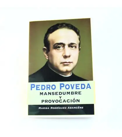Pedro Poveda: Mansedumbre y provocación