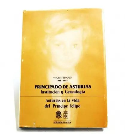Principado de Asturias. Institución y genealogía. Asturias en la vida del Príncipe Felipe
