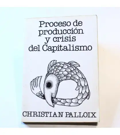 Proceso de producción y crisis del capitalismo