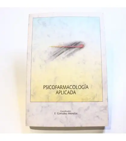 Psicofarmacología aplicada. Neurobioquimica básica y terapéutica farmacológica de los síndromes psiquiátricos