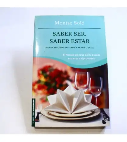Saber ser. Saber estar. Manual de las buenas maneras y el protocolo