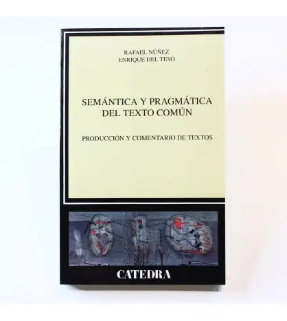Semántica y pragmática del texto común: Producción y comentario de textos
