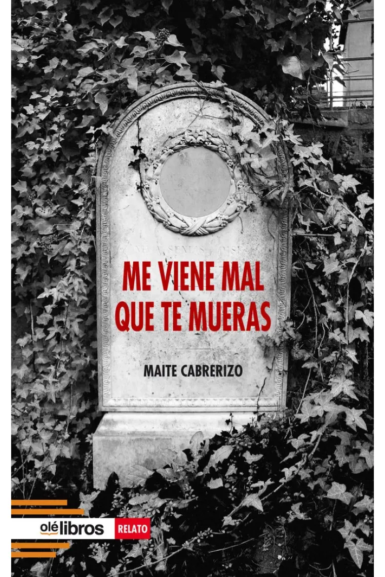ME VIENE MAL QUE TE MUERAS
