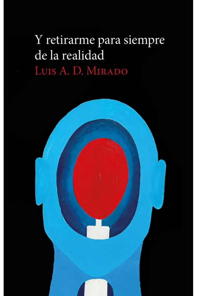 Y retirarme para siempre de la realidad