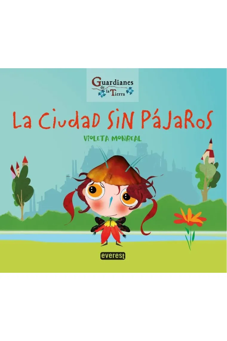 LA CIUDAD SIN PAJAROS GUARDIANES DE LA TIERRA)