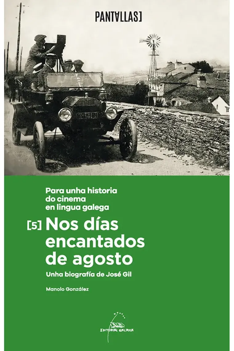 NOS DIAS ENCANTADOS DE AGOSTO UNHA BIOGRAFIA DE JOSE GIL. P (Gallego)