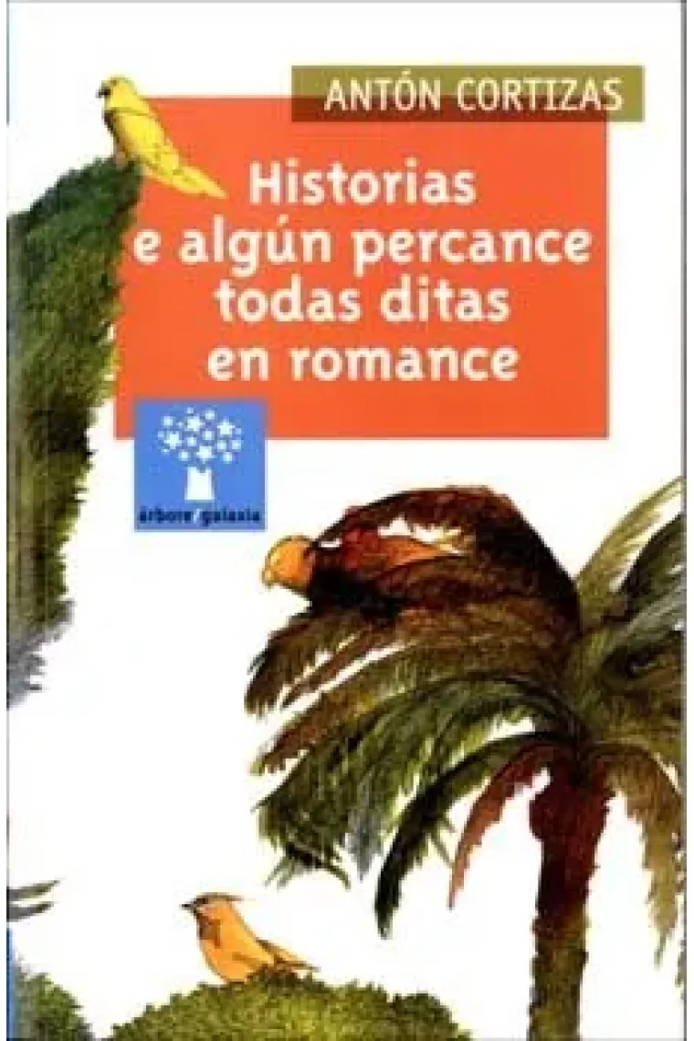 Historias e algun percance todas ditas en romance (a) (Gallego)