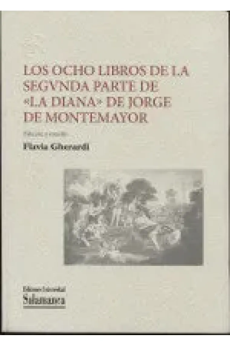 LOS OCHO LIBROS DE LA SEGVNDA PARTE DE "LA DIANA" DE JORGE DE MON