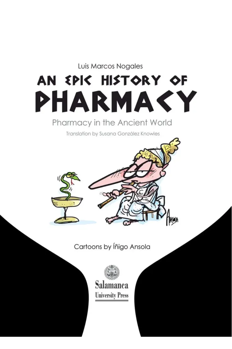 An epic history of pharmacy. Pharmacy in the Ancient World (Inglés)