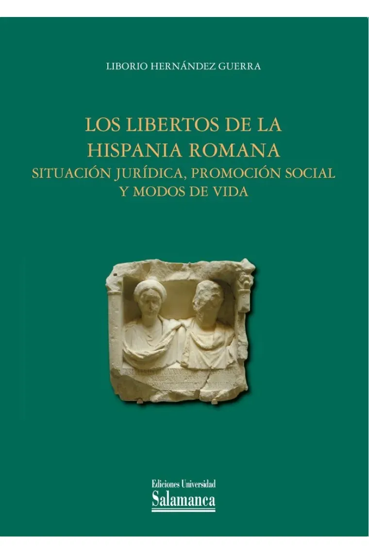 LOS LIBERTOS DE LA HISPANIA ROMANA: SITUACION JURIDICA, PROMOCION SOCIAL Y MODOS DE VIDA (Alemán, Francés)