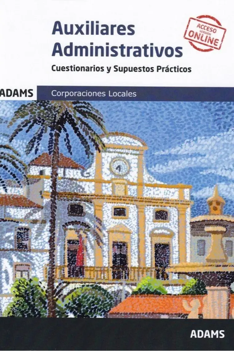 Cuestionarios y Supuestos Prácticos Auxiliares Administrativos Corporaciones Locales