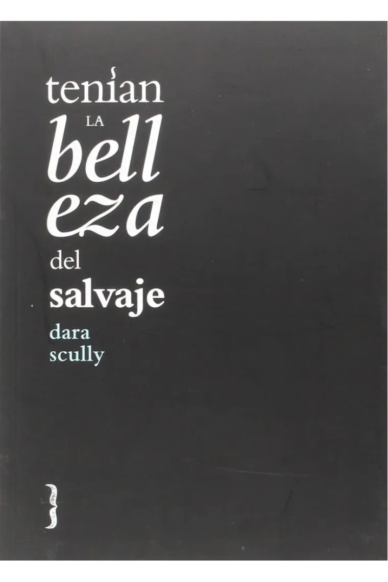 Tenían la belleza del salvaje