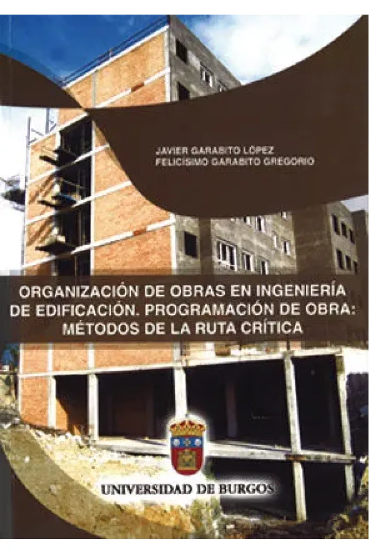 Organización de obras en ingeniería de edificación. Programación de obras: métodos de la ruta crític