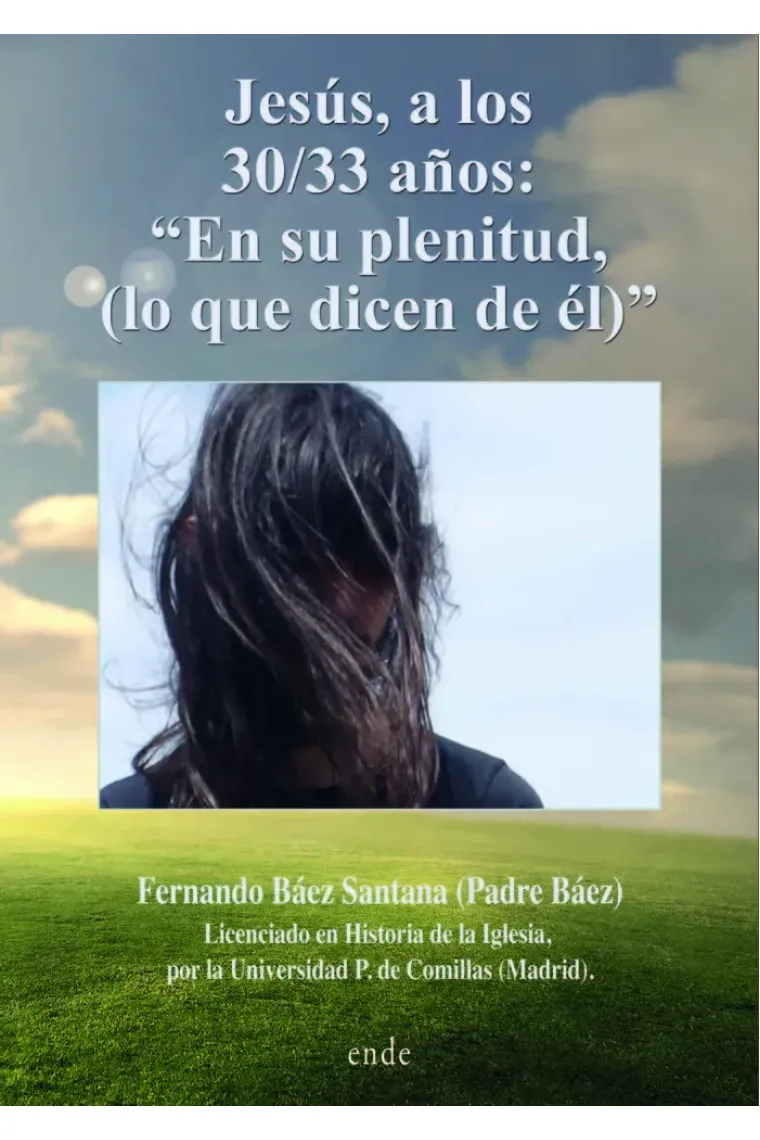 Jesús, a los 30/33 años: ?En su plenitud, (lo que dicen...)