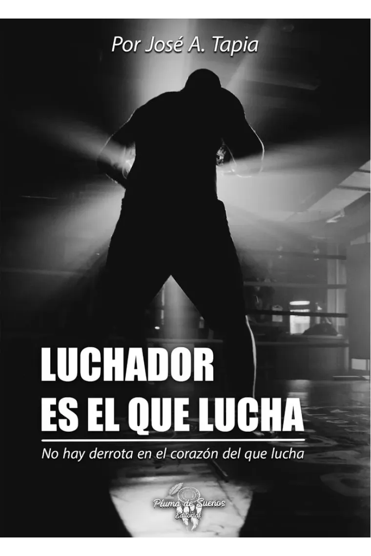 LUCHADOR ES EL QUE LUCHA
