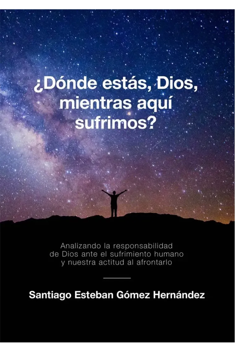 ¿DONDE ESTAS, DIOS, MIENTRAS AQUI SUFRIMOS?