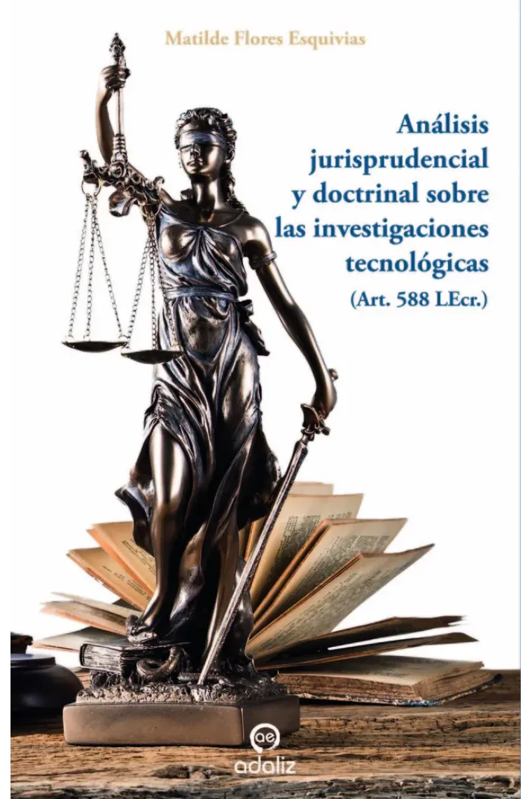 Análisis jurisprudencial y doctrinal sobre las investigaciones tecnológicas (Art. 588 LEcr)