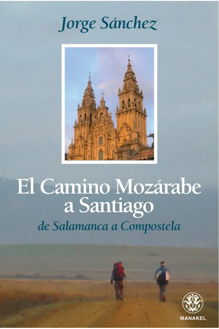 El Camino Mozárabe a Santiago