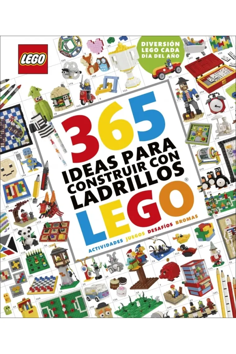 365 IDEAS PARA CONSTRUIR CON LADRILLOS LEGO NUEVA EDICION