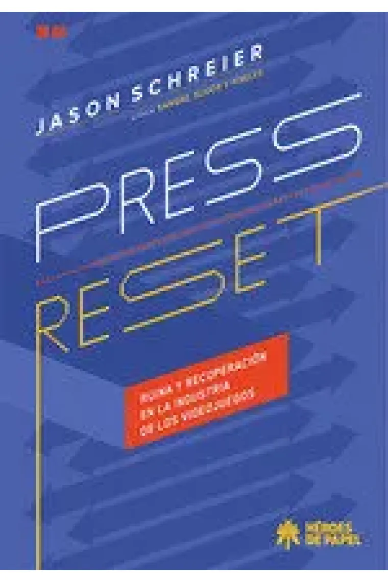 PRESS RESET. RUINA Y RECUPERACION EN LA INDUSTRIA DE LOS VIDEOJUE