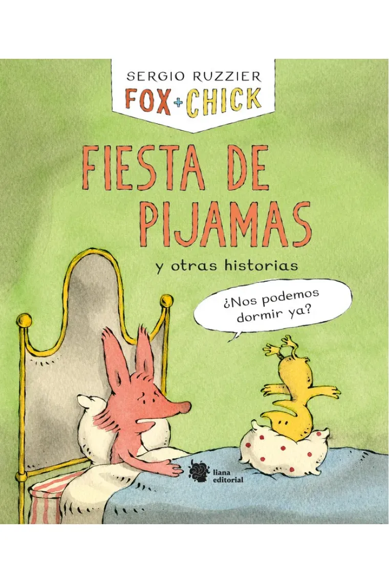 Fox Chick. Fiesta de pijamas y otras historias