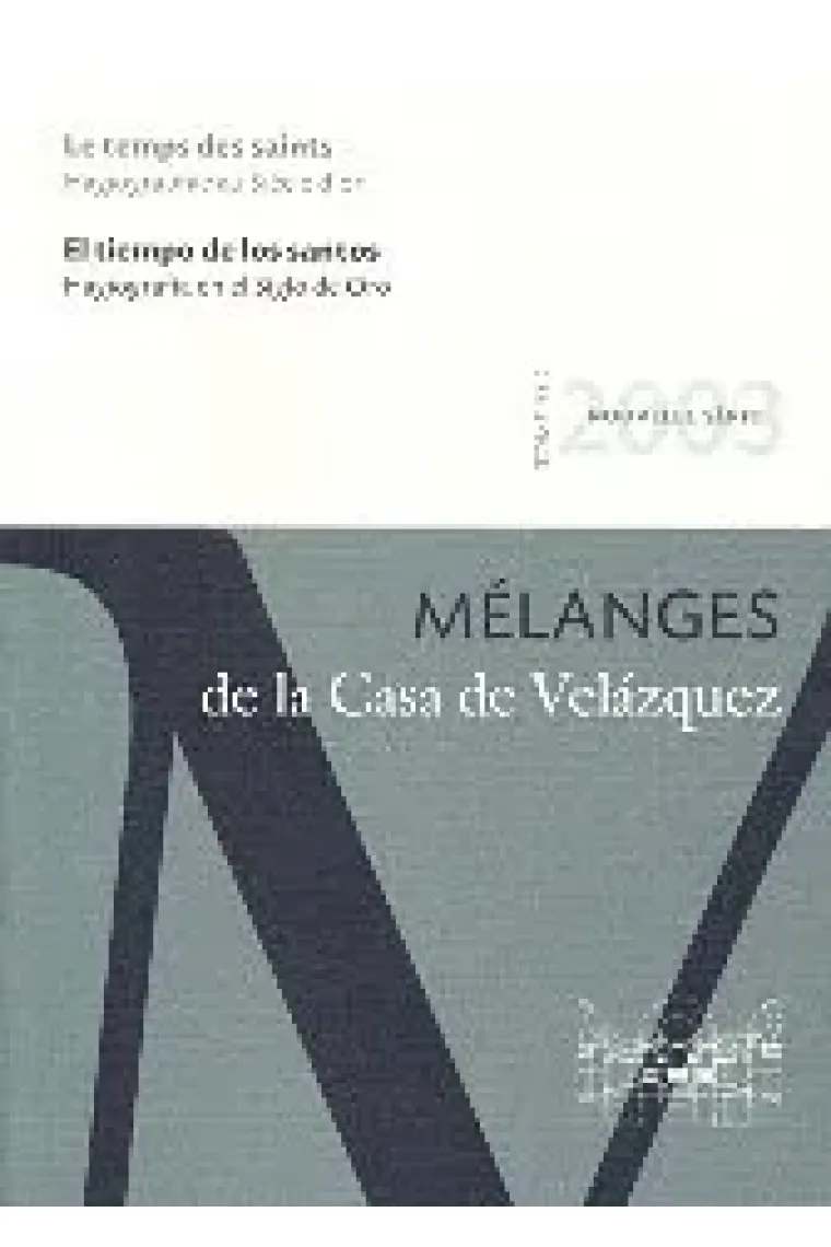 El tiempo de los santos. Hagiografía en el Siglo de Oro