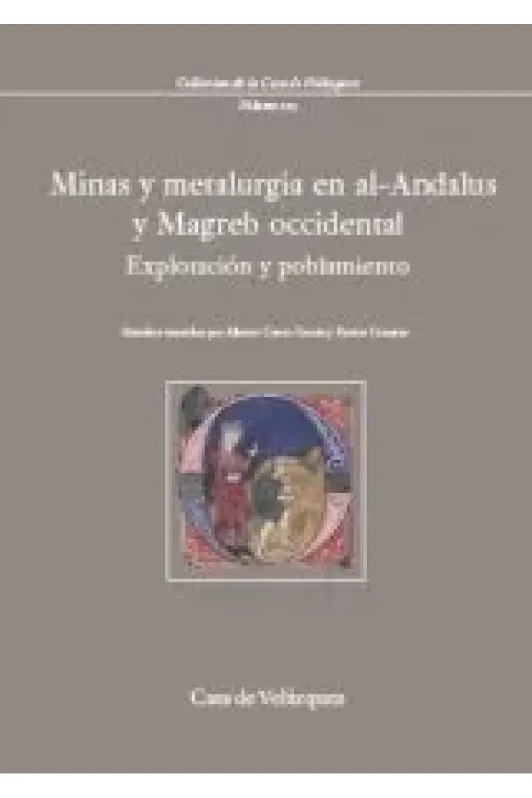 Minas y metalurgia en al-Andalus y Magreb occidental