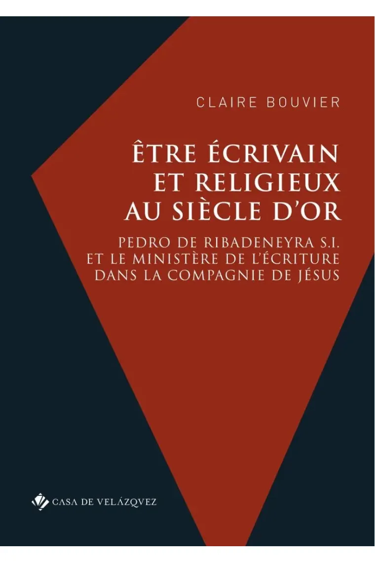 ETRE ECRIVAIN ET RELIGIEUX AU SIECLE D'OR (Francés)