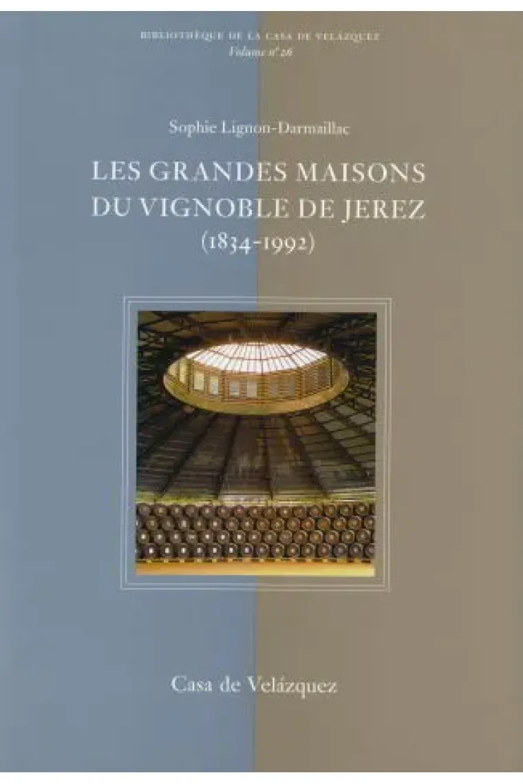 Les grandes maisons du vignoble de Jerez (1834-1992) (Francés)