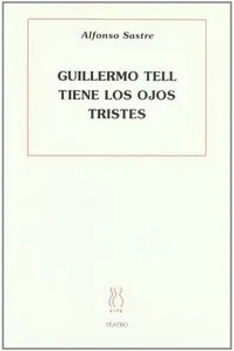 Guillermo Tell tiene los ojos tristes
