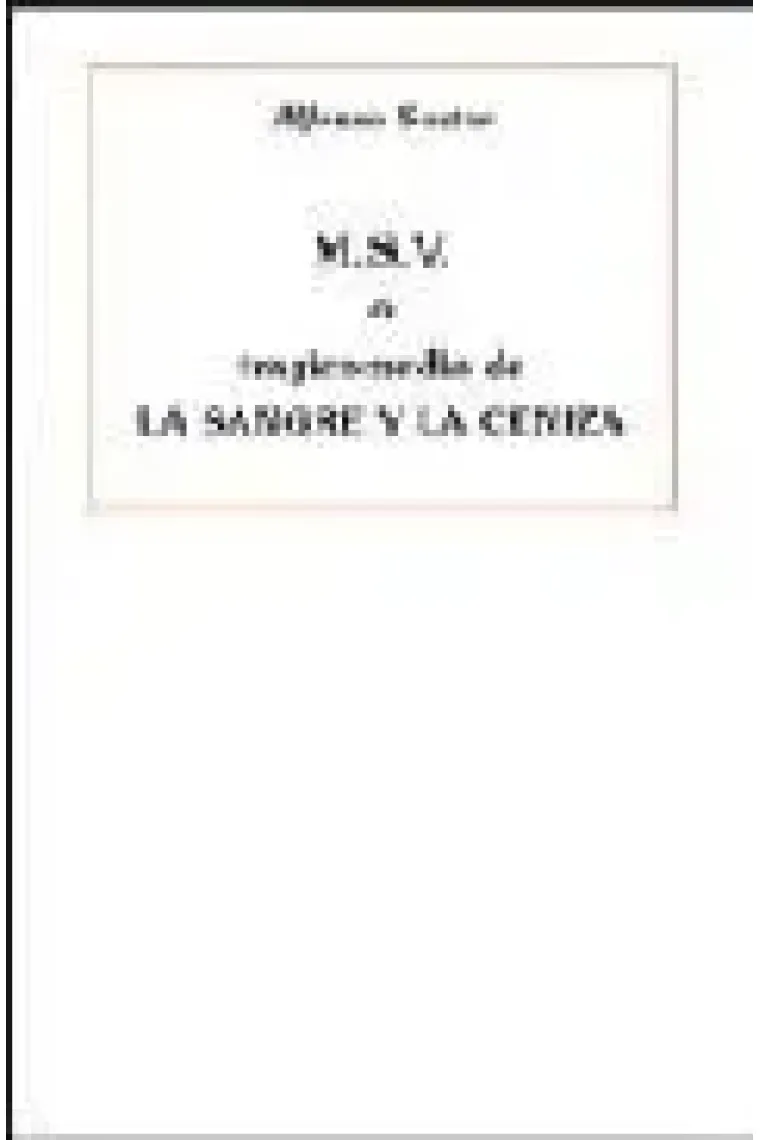 M.S.V. o tragicomedia de La sangre y la ceniza