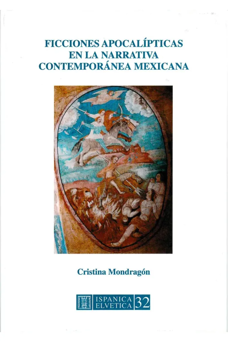 Ficciones apocalípticas en la narrativa contemporánea mexicana