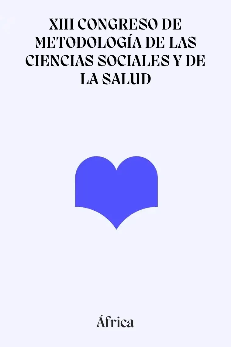XIII CONGRESO DE METODOLOGÍA DE LAS CIENCIAS SOCIALES Y DE LA SALUD