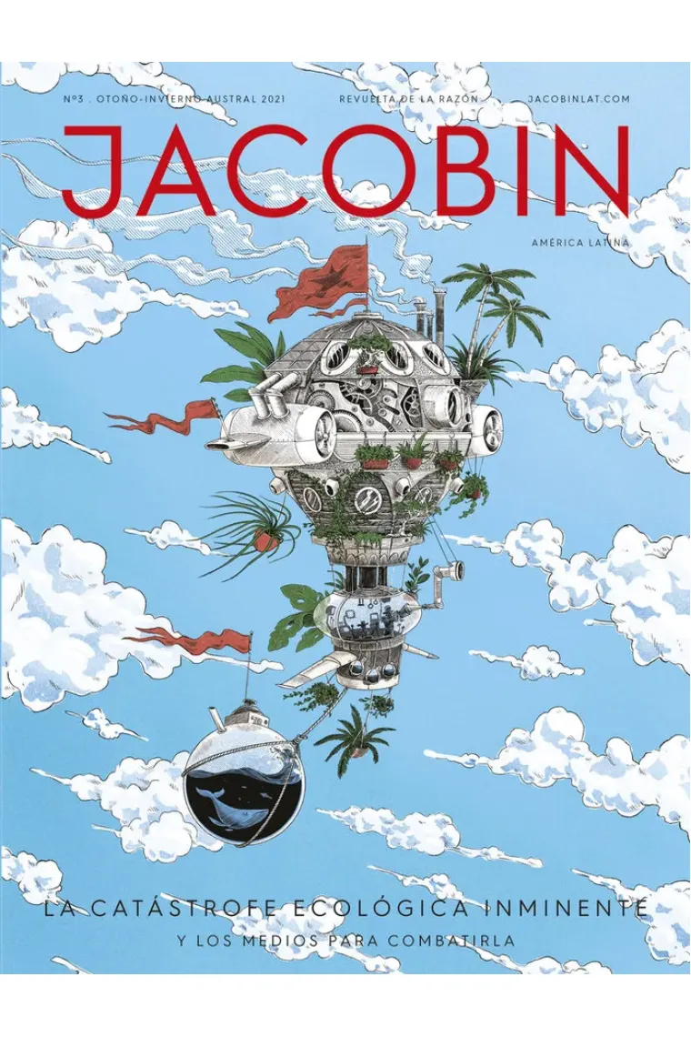 LA CATASTROFE ECOLOGICA INMINENTE. JACOBIN AMERICA LATINA  3