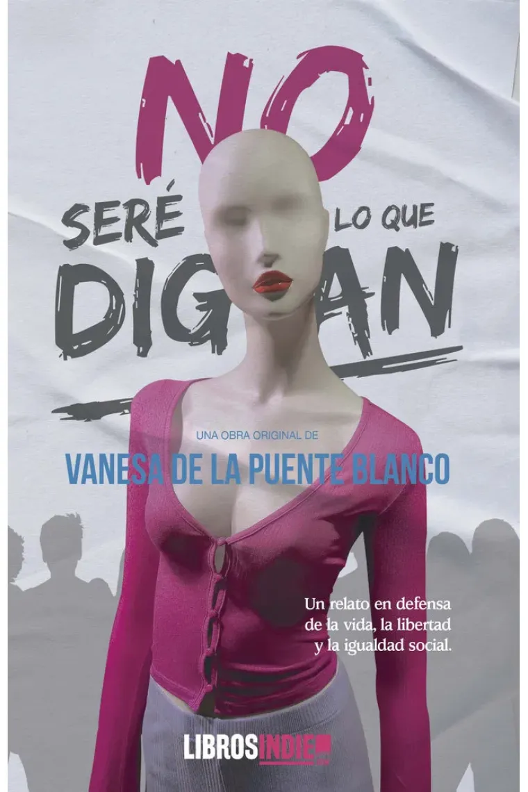 NO SERÉ LO QUE DIGAN