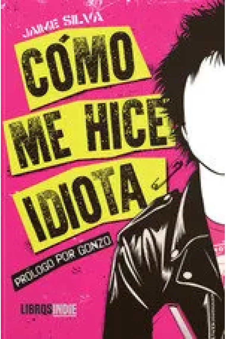 COMO ME HICE IDIOTA